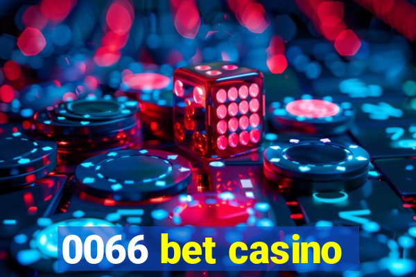 0066 bet casino